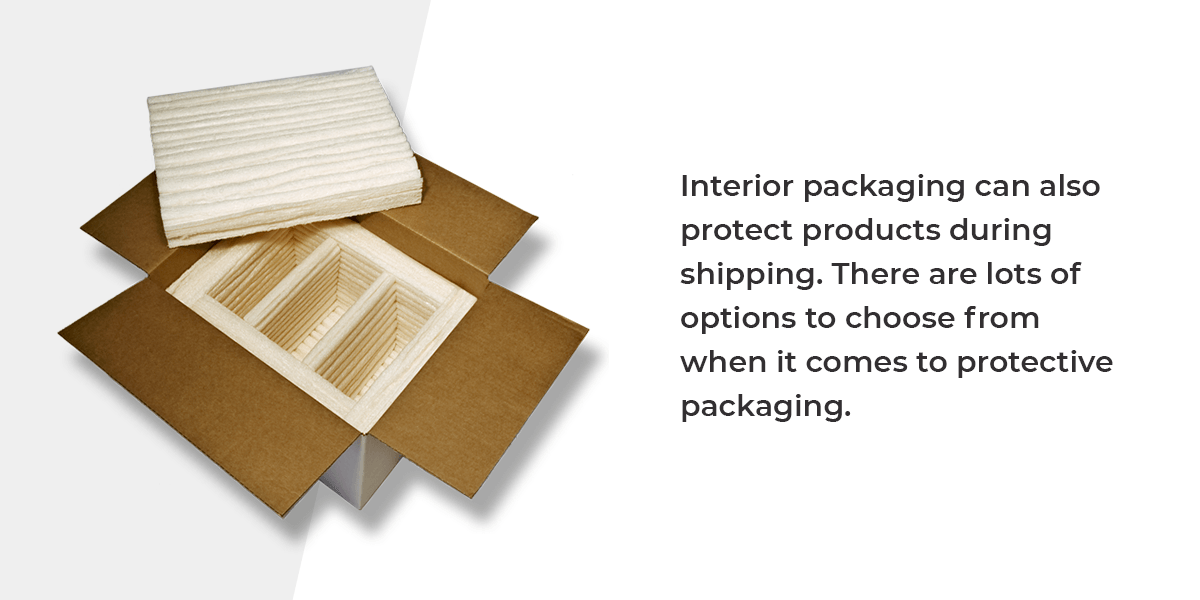 Use the Correct Interior Packaging