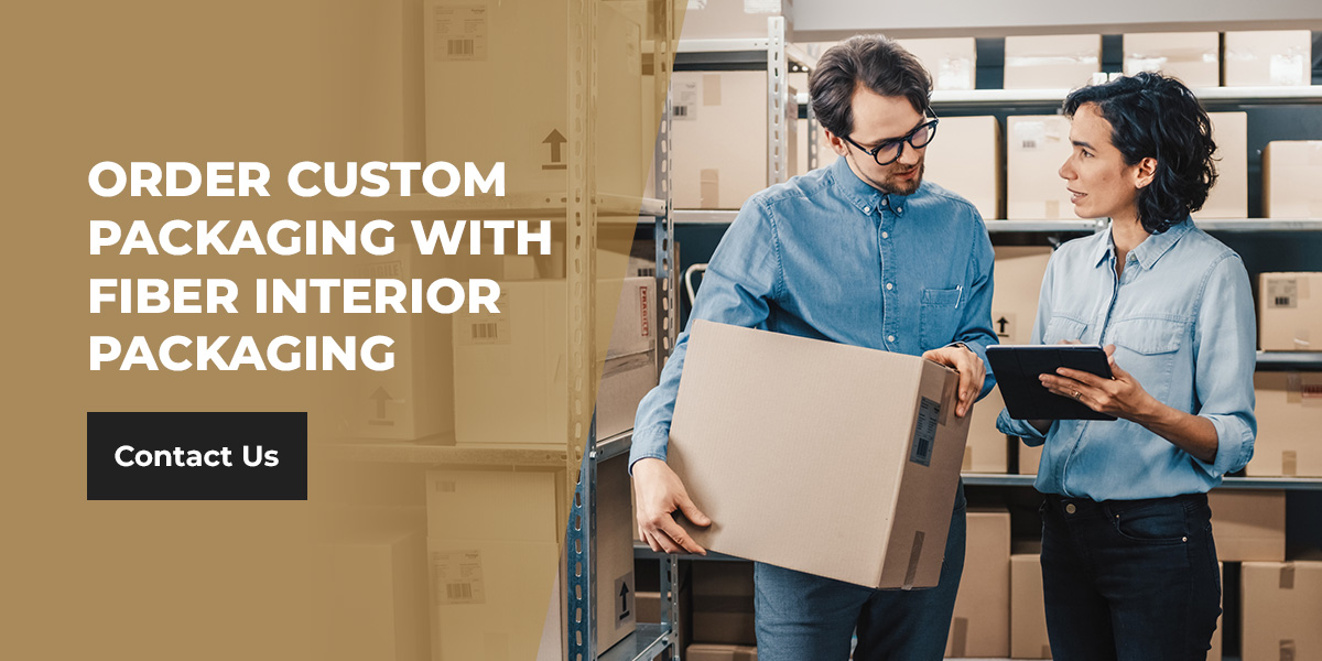 order custom packaging from Fiber Interior Packaging 