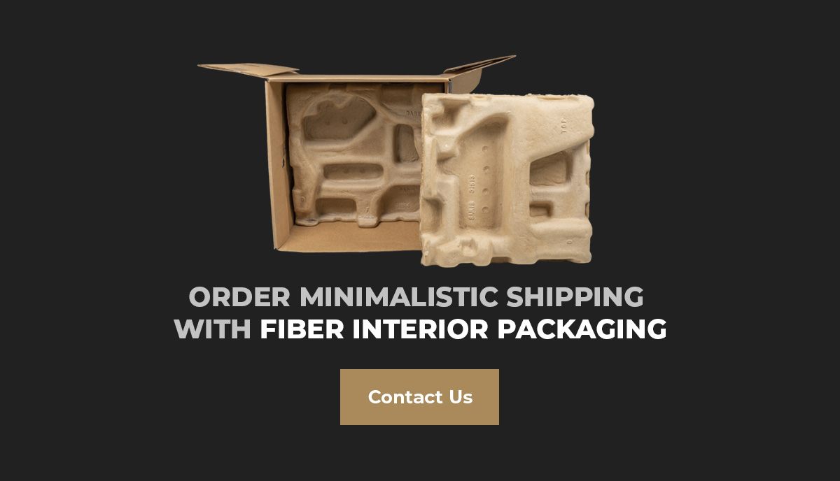 Order minimalistic packaging from Fiber Interior Packaging